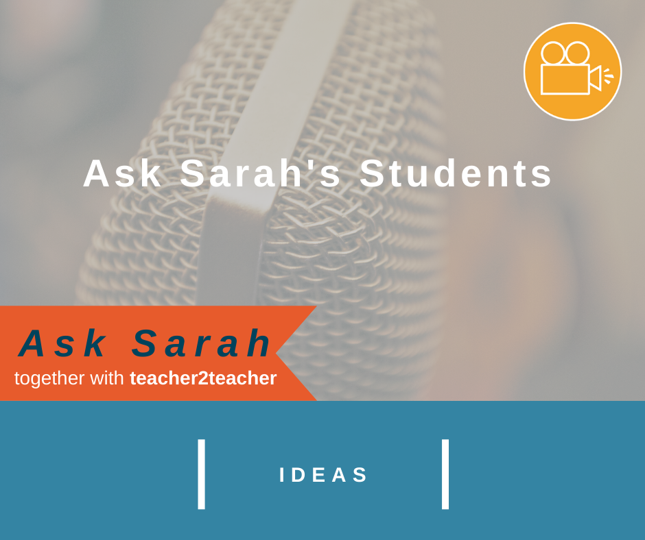 Ask Sarah’s Students