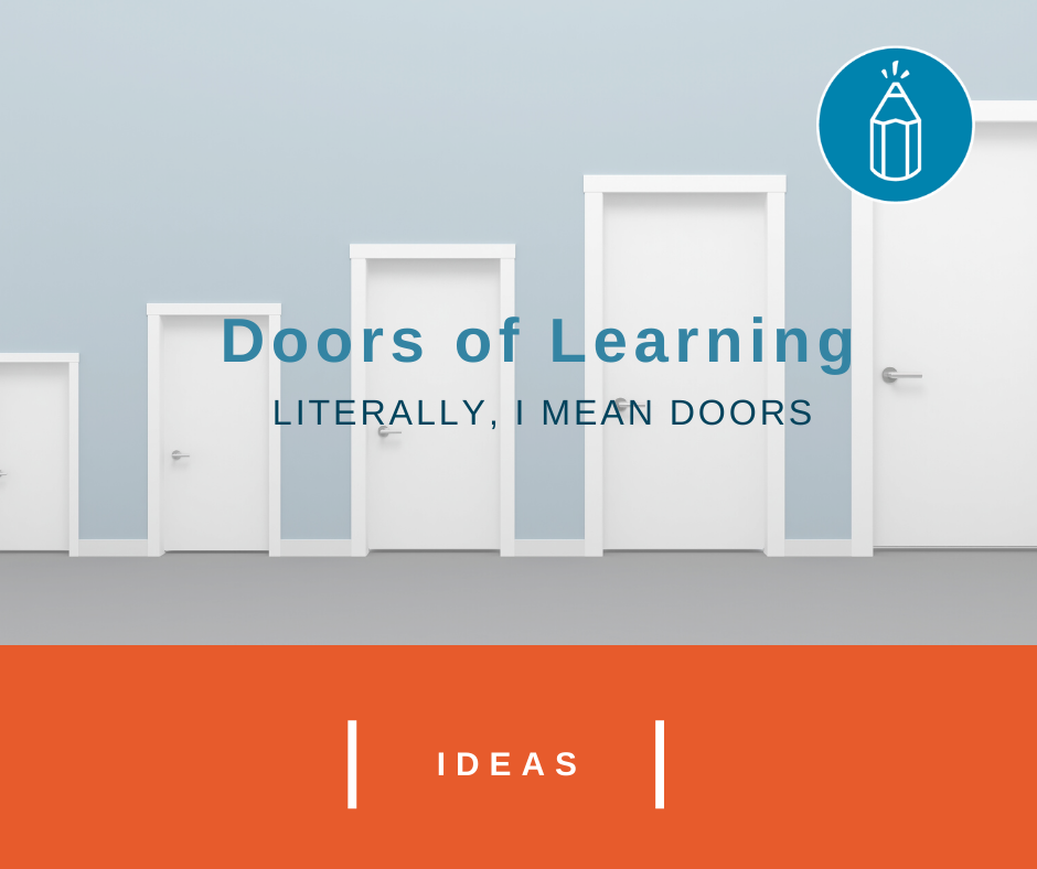 Doors of Learning (Literally, I Mean Doors)