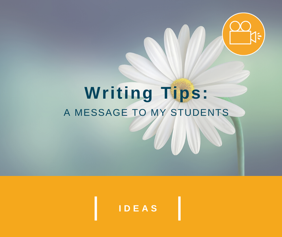 Wessling Writing Tips: A Video Message to My Students